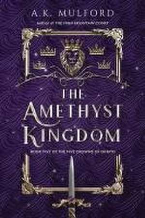 The Amethyst Kingdom de A. K. Mulford