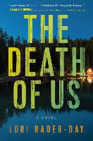 The Death of Us: A Novel de Lori Rader-Day