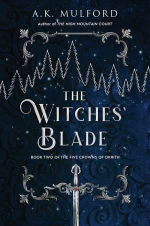 The Witches' Blade: A Novel de A.K. Mulford