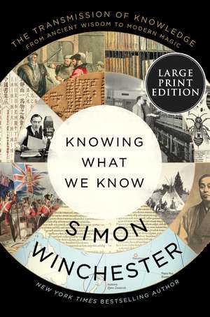 Knowing What We Know: From the First Encyclopedia to Wikipedia de Simon Winchester