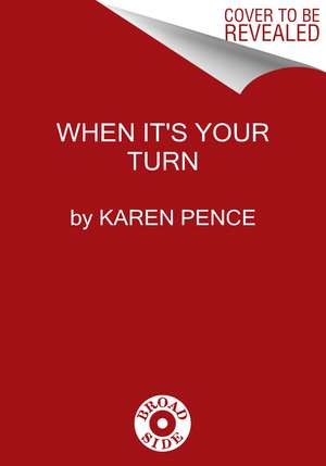 When It's Your Turn de Karen Pence