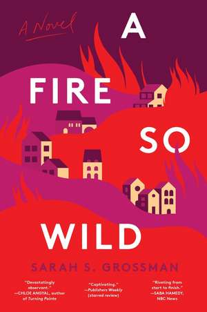 A Fire So Wild de Sarah Ruiz-Grossman