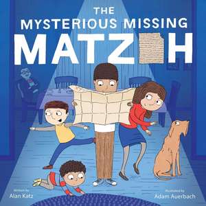 The Mysterious Missing Matzoh de Alan Katz