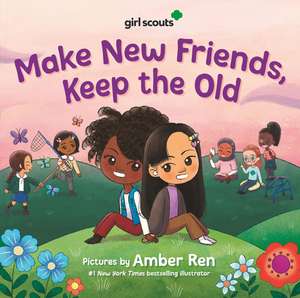 Girl Scouts: Make New Friends, Keep the Old de Girl Scouts