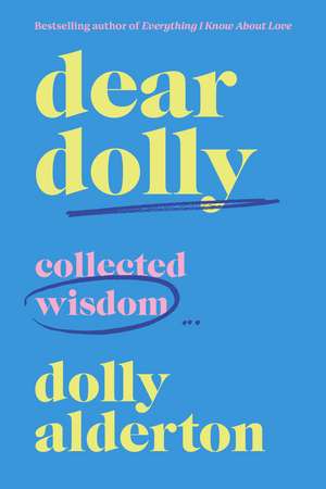 Dear Dolly: Collected Wisdom de Dolly Alderton