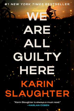 We Are All Guilty Here de Karin Slaughter