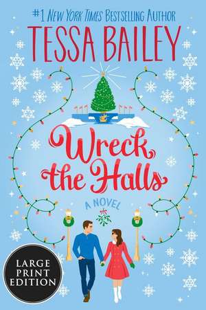 Wreck the Halls de Tessa Bailey