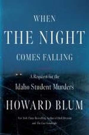 When the Night Comes Falling de Howard Blum