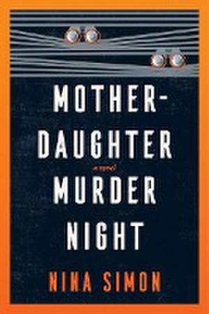 Simon, N: Mother-Daughter Murder Night de Nina Simon