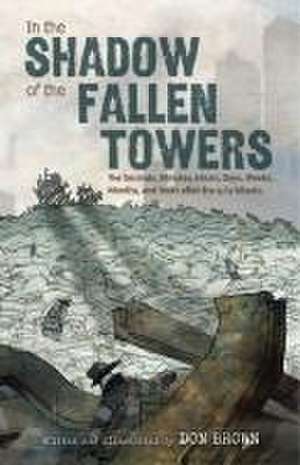 In the Shadow of the Fallen Towers de Don Brown