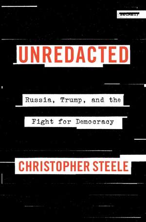 Unredacted de Christopher Steele