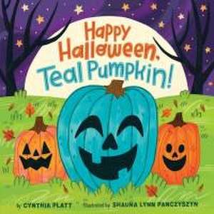 Happy Halloween, Teal Pumpkin! de Cynthia Platt