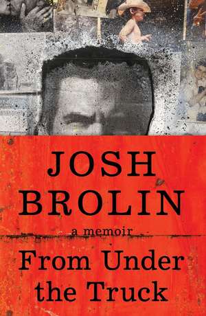 From Under the Truck de Josh Brolin