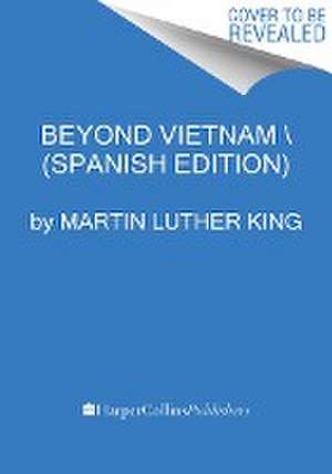 Beyond Vietnam \ Más Allá de Vietnam (Spanish Edition) de Martin Luther King