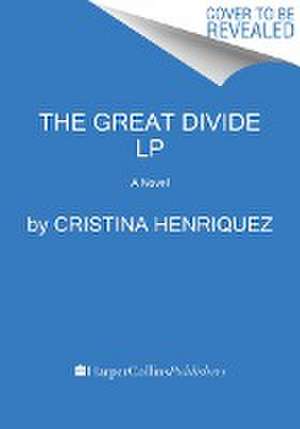 The Great Divide de Cristina Henriquez