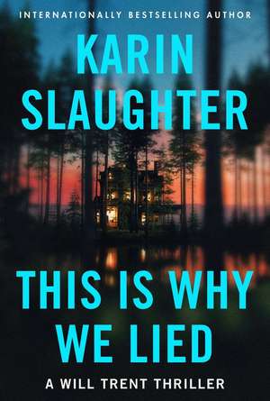 Slaughter, K: This Is Why We Lied