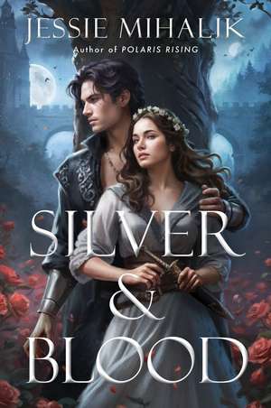 Silver & Blood de Jessie Mihalik