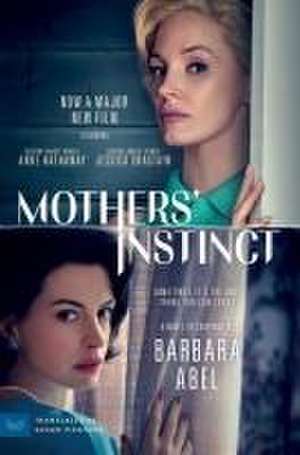 Mothers' Instinct. Movie Tie-In de Barbara Abel