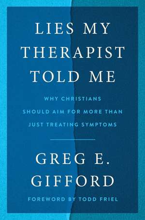 Lies My Therapist Told Me de Greg E Gifford