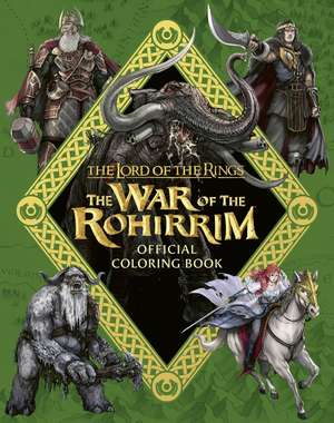 The Lord of the Rings: The War of the Rohirrim Official Coloring Book de Warner Brothers