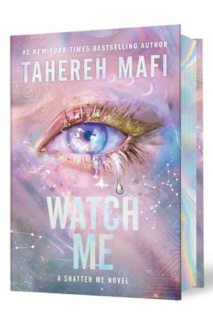 Watch Me. Deluxe Limited Edition de Tahereh Mafi