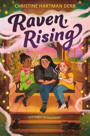 Raven, Rising de Christine Hartman Derr