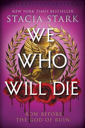 We Who Will Die de Stacia Stark