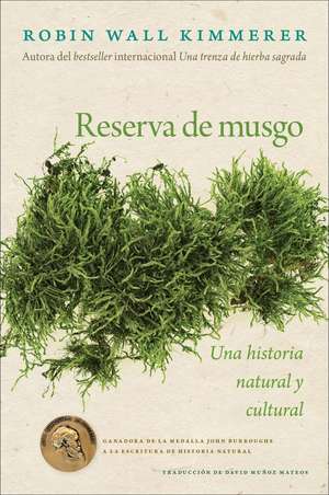 Gathering Moss / Reserva de Musgo (Spanish Edition) de Robin Wall Kimmerer