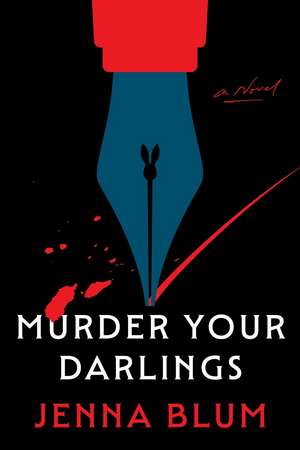Murder Your Darlings de Jenna Blum