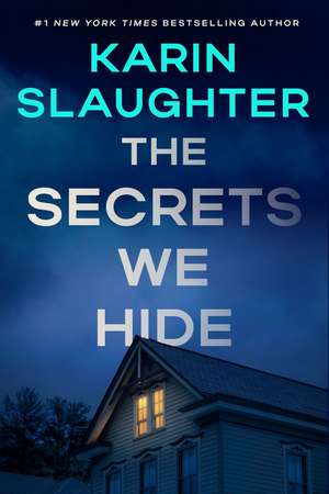 The Secrets We Hide de Karin Slaughter