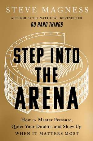 Step Into the Arena de Steve Magness