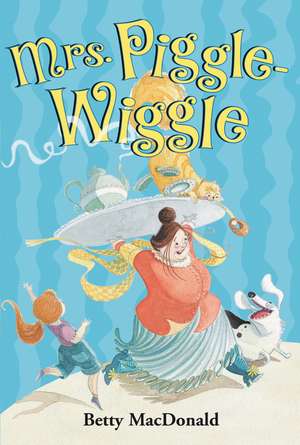 Mrs. Piggle-Wiggle de Betty MacDonald