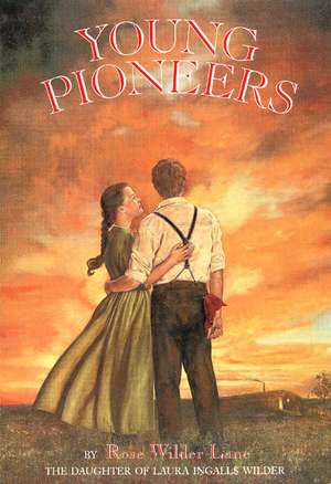 Young Pioneers de Rose Wilder Lane