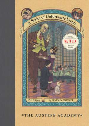 A Series of Unfortunate Events #5: The Austere Academy de Lemony Snicket