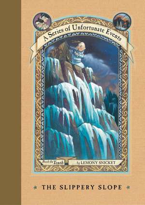 A Series of Unfortunate Events #10: The Slippery Slope de Lemony Snicket