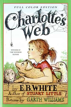 Charlotte's Web: Full Color Edition: A Newbery Honor Award Winner de E. B White