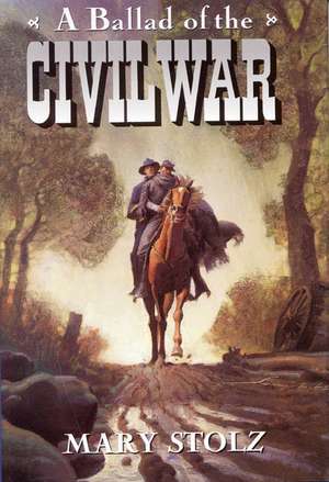 A Ballad of the Civil War de Mary Stolz