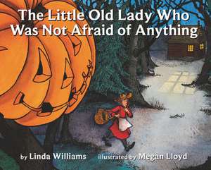 The Little Old Lady Who Was Not Afraid of Anything: A Halloween Book for Kids de Linda Williams