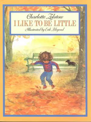 I Like to Be Little de Charlotte Zolotow