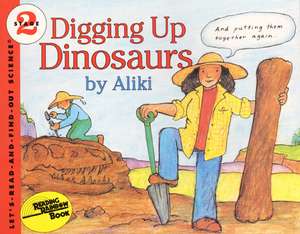 Digging Up Dinosaurs de Aliki