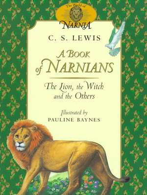 A Book of Narnians: The Lion, the Witch and the Others de C. S. Lewis