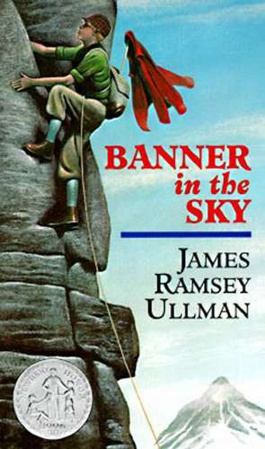 Banner in the Sky: A Newbery Honor Award Winner de James Ramsey Ullman