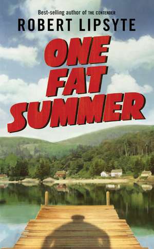 One Fat Summer de Robert Lipsyte