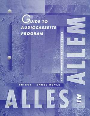 Guide To Audio Cassette Program: An Intermediate German Course de Jeanine Briggs