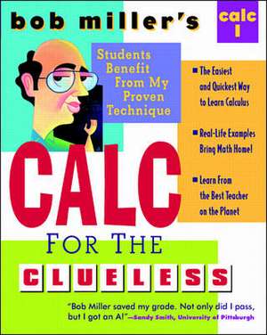 Bob Miller's Calc for the Clueless: Calc I de Bob Miller