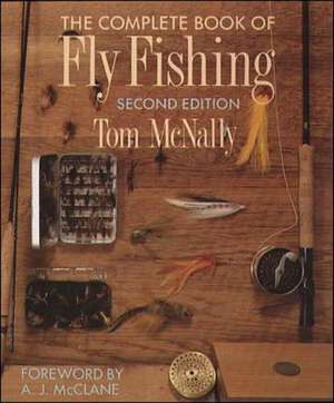 The Complete Book of Fly Fishing de Tom McNally