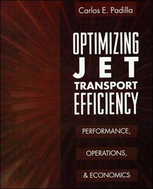 Optimizing Jet Transport Efficiency: Performance, Operations, and Economics de Carlos Padilla