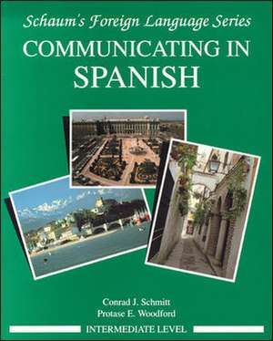 Communicating In Spanish (Intermediate Level) de Conrad Schmitt