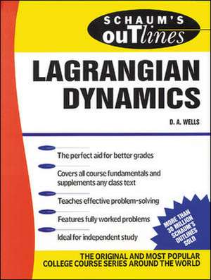 Schaum's Outline of Lagrangian Dynamics de Dare Wells