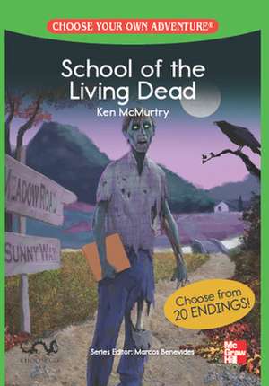 CHOOSE YOUR OWN ADVENTURE: SCHOOL OF THE LIVING DEAD de Mcmurtry